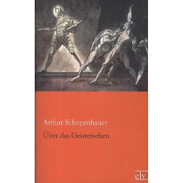 Über das Geistersehen, Arthur Schopenhauer