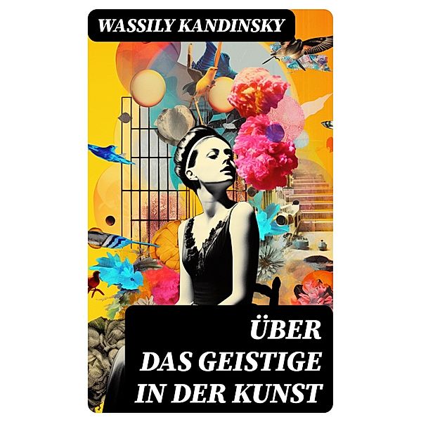 Über das Geistige in der Kunst, Wassily Kandinsky