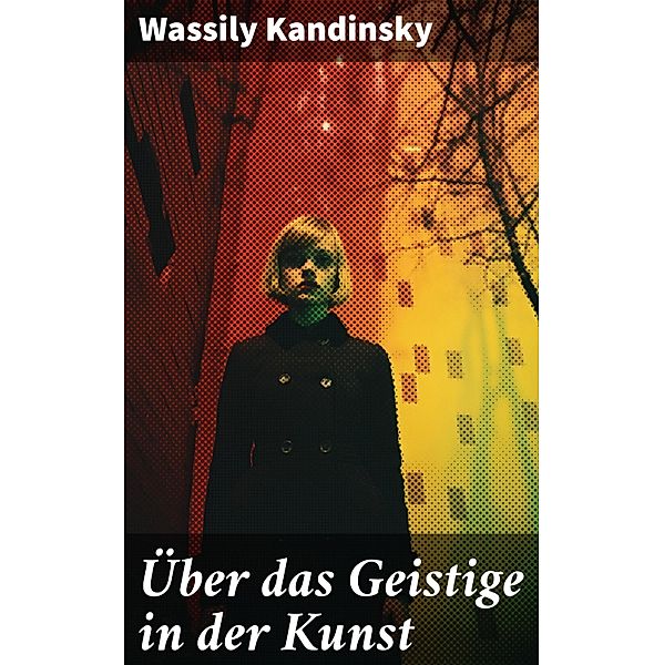 Über das Geistige in der Kunst, Wassily Kandinsky