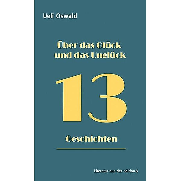 Über das Glück und das Unglück, Ueli Oswald