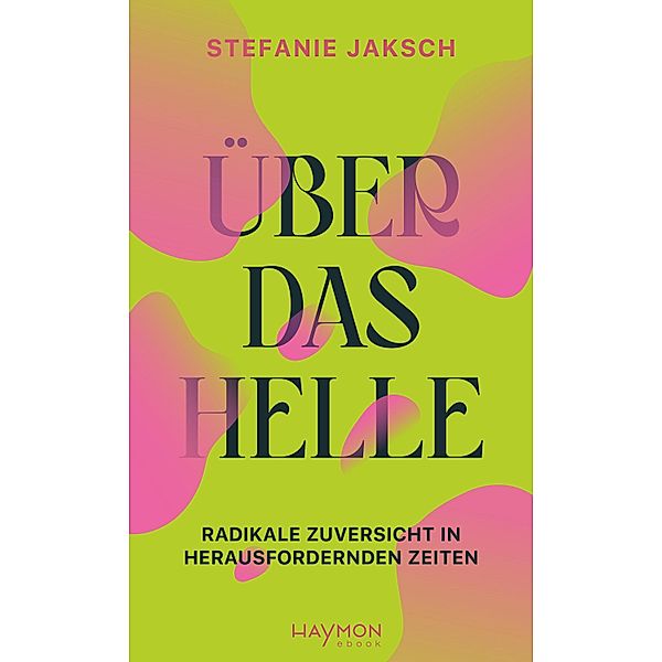 Über das Helle, Stefanie Jaksch