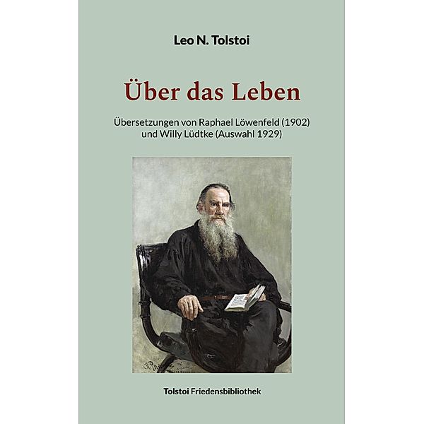Über das Leben / Tolstoi-Friedensbibliothek A Bd.8, Leo N. Tolstoi