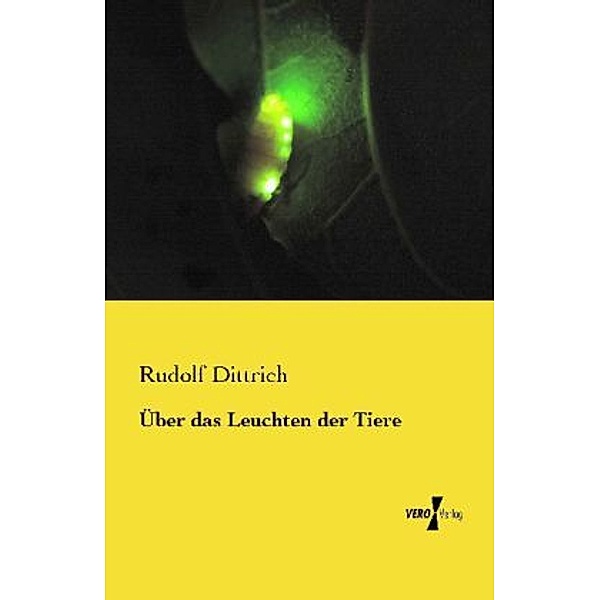 Über das Leuchten der Tiere, Rudolf Dittrich
