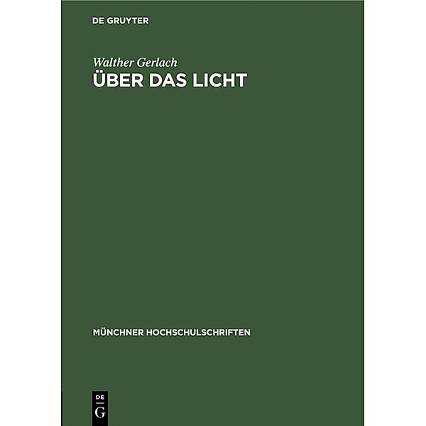 Über das Licht, Walther Gerlach