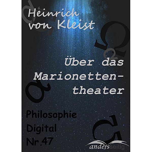 Über das Marionettentheater / Philosophie-Digital, Heinrich von Kleist