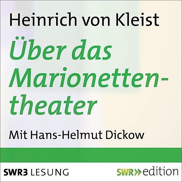 Über das Marionettentheater und andere Prosa, Heinrich von Kleist