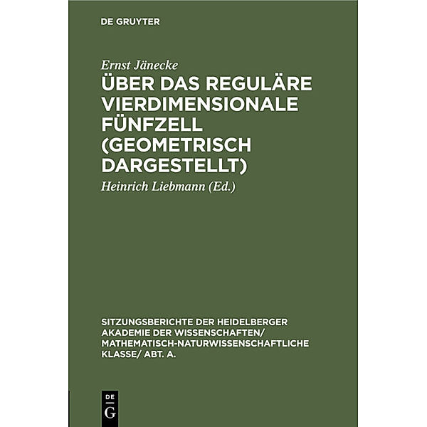 Über das reguläre vierdimensionale Fünfzell (geometrisch dargestellt), Ernst Jänecke