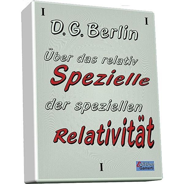 Über das relativ Spezielle der Speziellen Relativität, D. G. Berlin