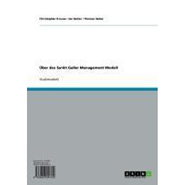 Über das Sankt Galler Management-Modell, Christopher Krause, Jan Reiter, Thomas Haber