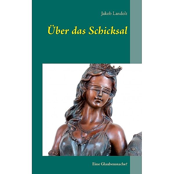 Über das Schicksal, Jakob Landolt