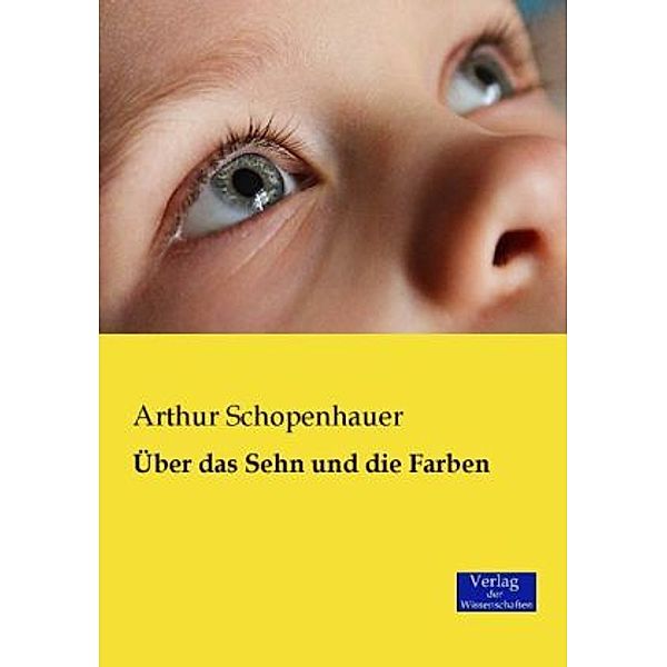 Über das Sehn und die Farben, Arthur Schopenhauer