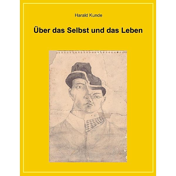 Über das Selbst und das Leben, Harald Kunde