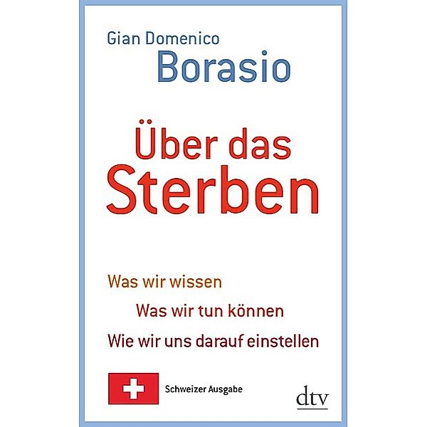 Über das Sterben, Schweizer Ausgabe, Gian D. Borasio
