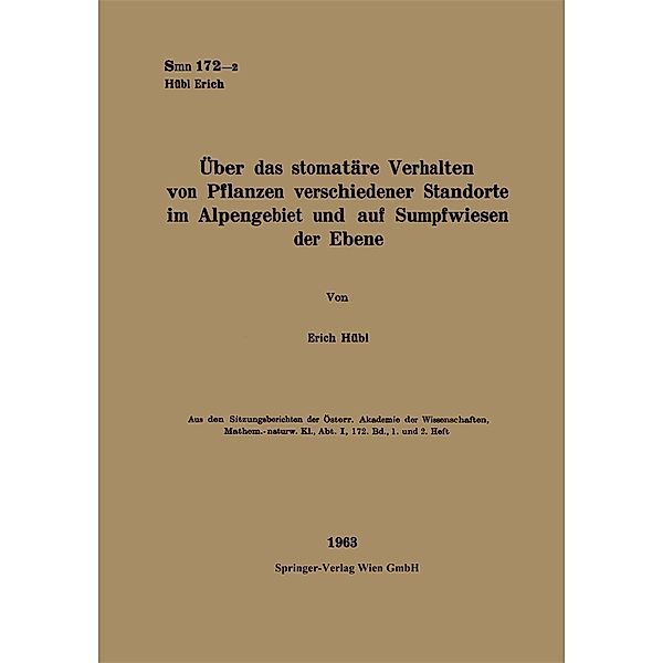 Über das stomatäre Verhalten von Pflanzen verschiedener Standorte im Alpengebiet und auf Sumpfwiesen der Ebene, Erich Hübl