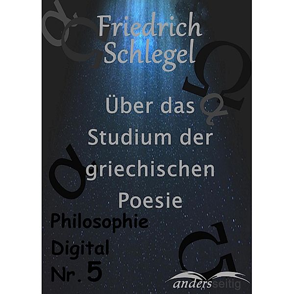 Über das Studium der griechischen Poesie / Philosophie Digital, Friedrich Schlegel