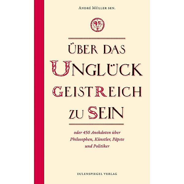 Über das Unglück, geistreich zu sein, André Müller