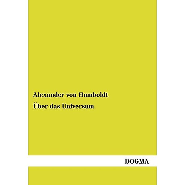 Über das Universum - Eine Vorlesung über das Unbegreifbare, Alexander von Humboldt
