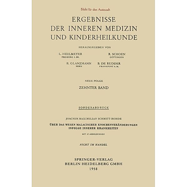 Über das Wesen Malacischer Knochenveränderungen Infolge Innerer Krankheiten / Ergebnisse der Inneren Medizin und Kinderheilkunde. Neue Folge Advances in Internal Medicine and Pediatrics Bd.10, Joachim Maximilian Schmitt-Rohde