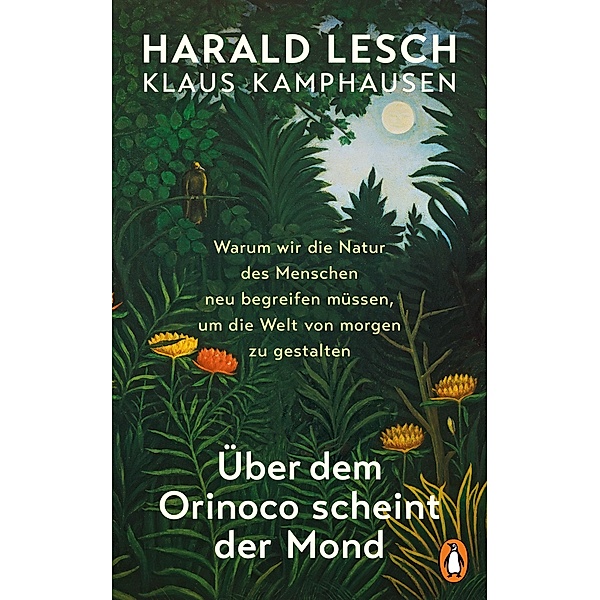 Über dem Orinoco scheint der Mond, Harald Lesch, Klaus Kamphausen