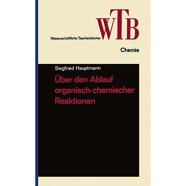 Über den Ablauf organisch-chemischer Reaktionen, Siegfried Hauptmann