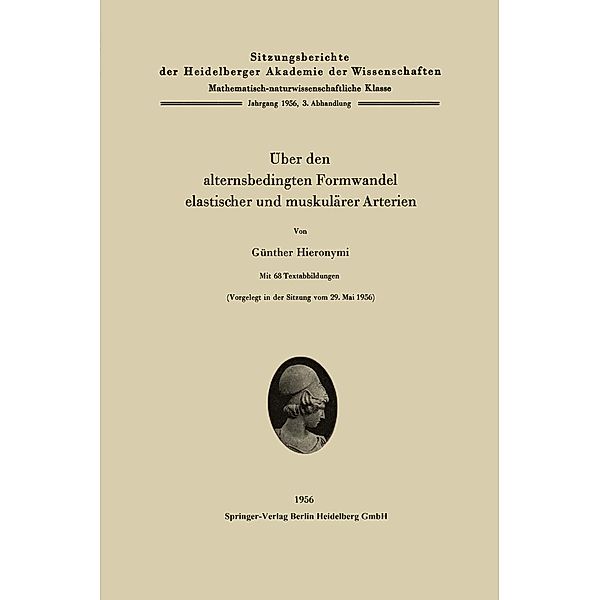 Über den alternsbedingten Formwandel elastischer und muskulärer Arterien / Sitzungsberichte der Heidelberger Akademie der Wissenschaften Bd.1956 / 3, Günther Hieronymi