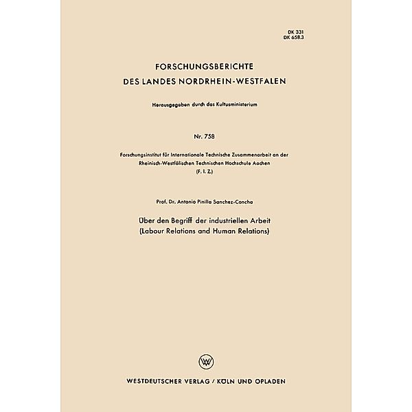 Über den Begriff der industriellen Arbeit (Labour Relations and Human Relations) / Forschungsberichte des Landes Nordrhein-Westfalen Bd.758, Antonio Pinilla Sanchez-Concha