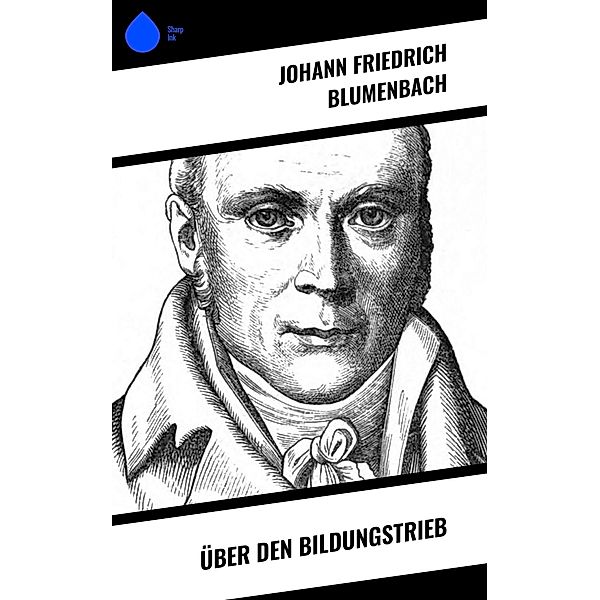 Über den Bildungstrieb, Johann Friedrich Blumenbach