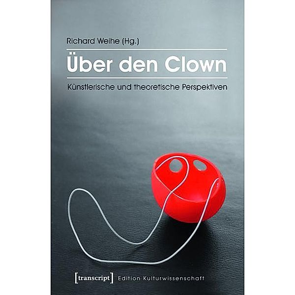 Über den Clown / Edition Kulturwissenschaft Bd.77