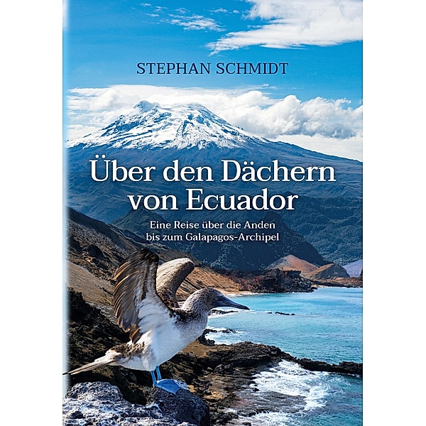 Über den Dächern von Ecuador, Stephan Schmidt