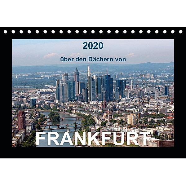 über den Dächern von FRANKFURT (Tischkalender 2020 DIN A5 quer), Bild- & Kalenderverlag Monika Müller