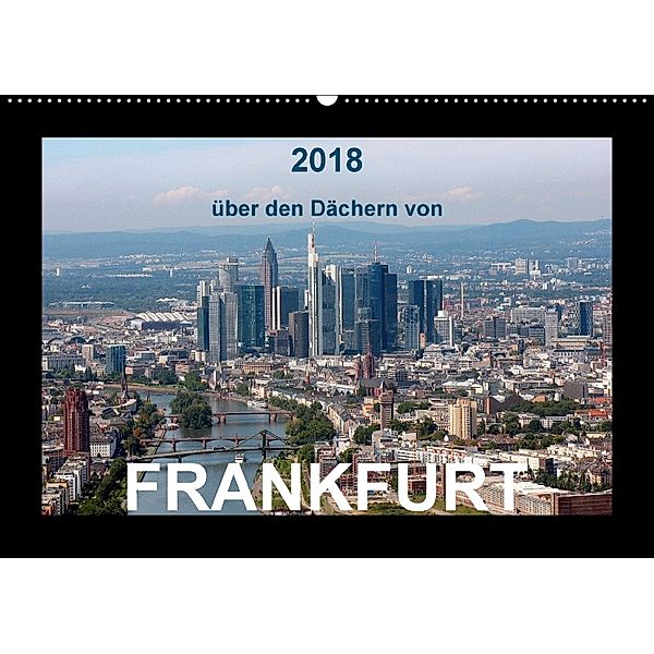 über den Dächern von FRANKFURT (Wandkalender 2018 DIN A2 quer), Monika Müller