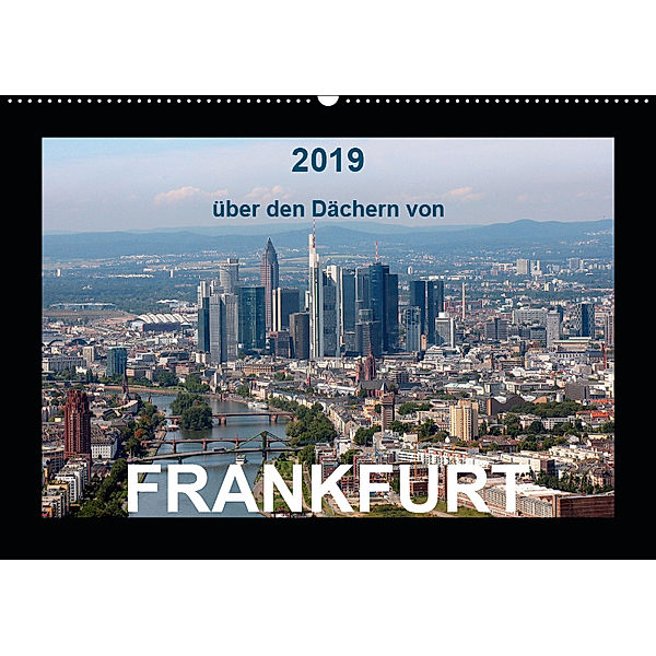 über den Dächern von FRANKFURT (Wandkalender 2019 DIN A2 quer), Bild- & Kalenderverlag Monika Müller