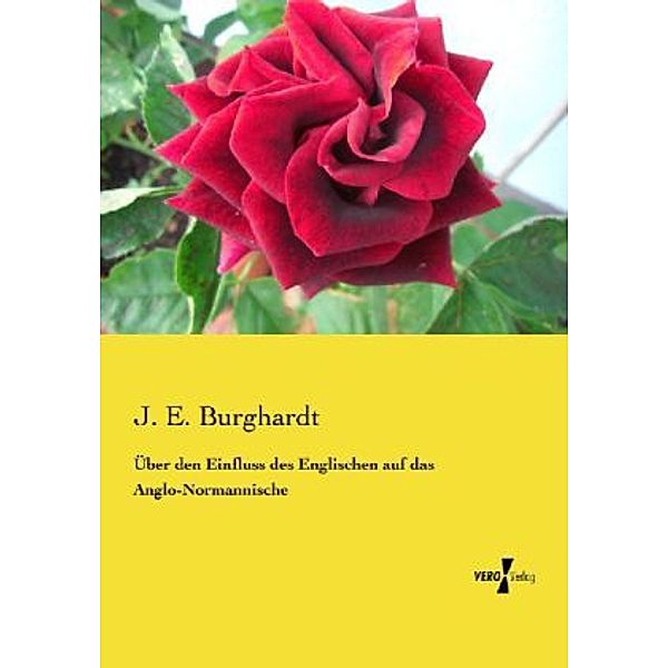 Über den Einfluss des Englischen auf das Anglo-Normannische, J. E. Burghardt