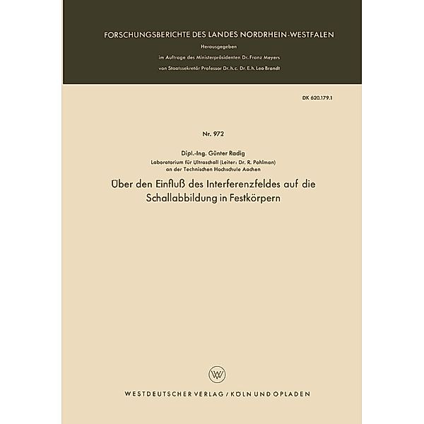 Über den Einfluss des Interferenzfeldes auf die Schallabbildung in Festkörpern / Forschungsberichte des Landes Nordrhein-Westfalen Bd.972, Günter Radig