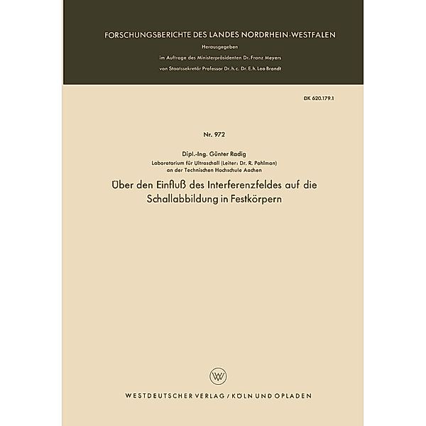 Über den Einfluß des Interferenzfeldes auf die Schallabbildung in Festkörpern / Forschungsberichte des Landes Nordrhein-Westfalen Bd.972, Günter Radig