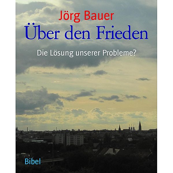 Über den Frieden, Jörg Bauer