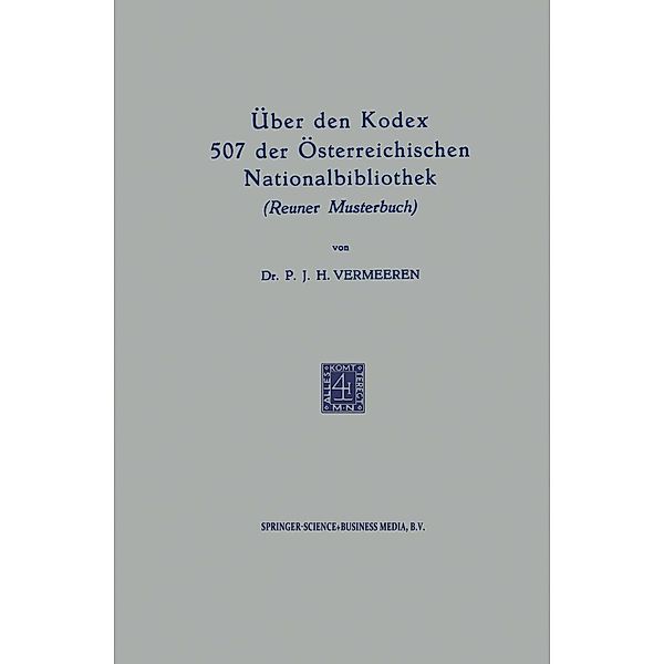 Über den Kodex 507 der Österreichischen Nationalbibliothek (Reuner Musterbuch), P. J. H. Vermeeren
