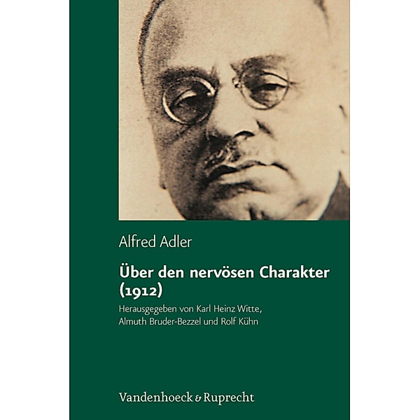 Über den nervösen Charakter (1912) / Alfred Adler Studienausgabe, Alfred Adler