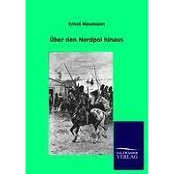 Über den Nordpol hinaus, Ernst Neumann