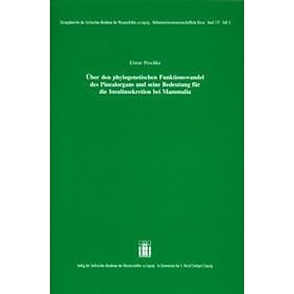 Über den phylogenetischen Funktionswandel des Pinealorgans und seine Bedeutung für die Insulinsekretion bei Mammalia, Elmar Peschke
