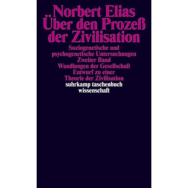 Über den Prozeß der Zivilisation. Soziogenetische und psychogenetische Untersuchungen, 2 Teile, Norbert Elias