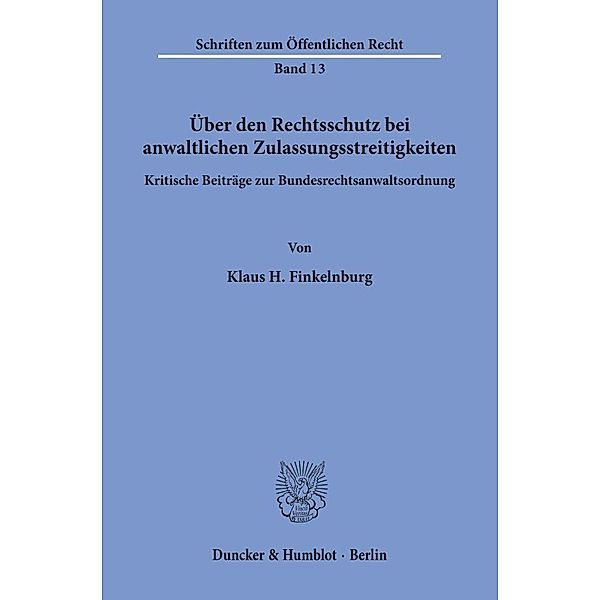 Über den Rechtsschutz bei anwaltlichen Zulassungsstreitigkeiten., Klaus H. Finkelnburg