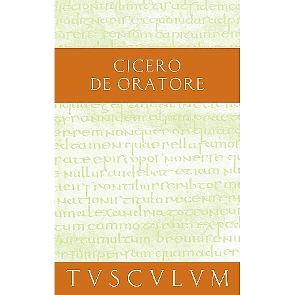 Über den Redner / De oratore / Sammlung Tusculum, Cicero