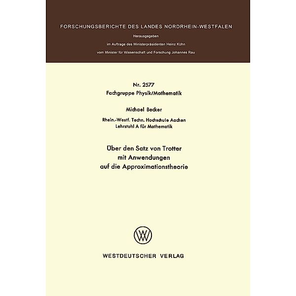 Über den Satz von Trotter mit Anwendungen auf die Approximationstheorie / Forschungsberichte des Landes Nordrhein-Westfalen Bd.2577, Michael Becker