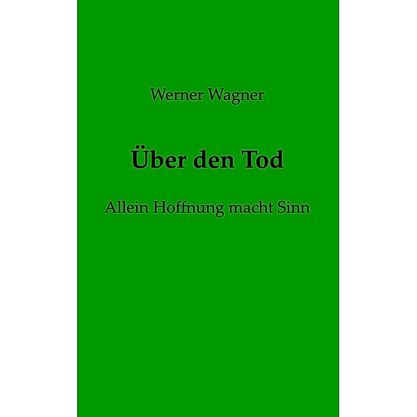 Über den Tod, Werner Wagner