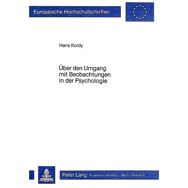 Über den Umgang mit Beobachtungen in der Psychologie, Hans Kordy