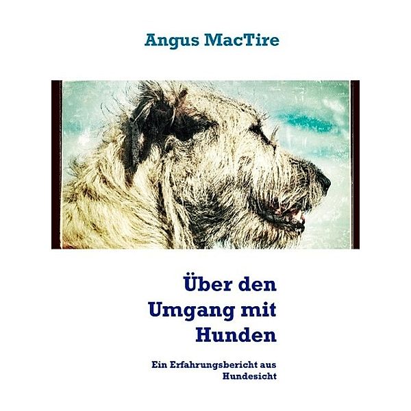 Über den Umgang mit Hunden, Angus MacTire