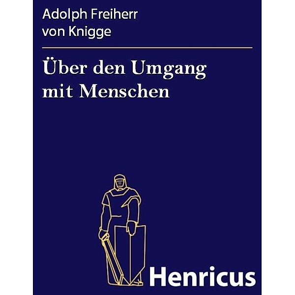 Über den Umgang mit Menschen, Adolph Freiherr von Knigge