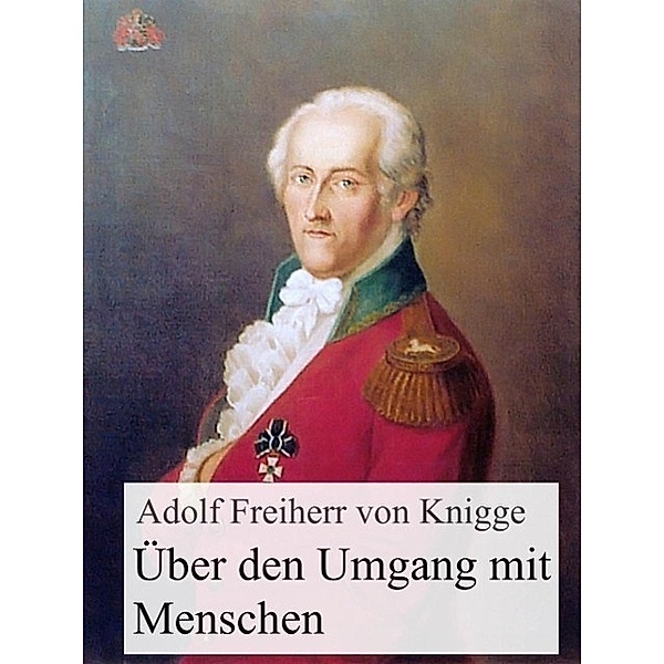 Über den Umgang mit Menschen, Adolph Freiherr von Knigge