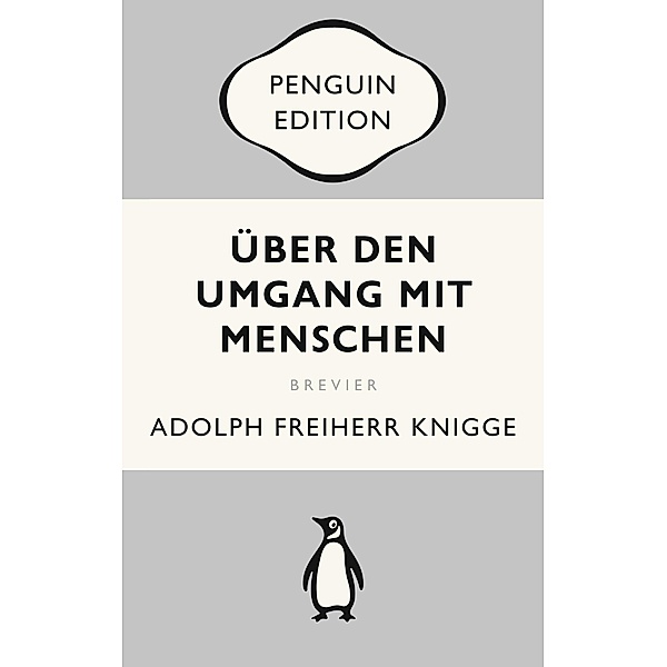Über den Umgang mit Menschen / Penguin Edition Bd.25, Adolph Freiherr Knigge